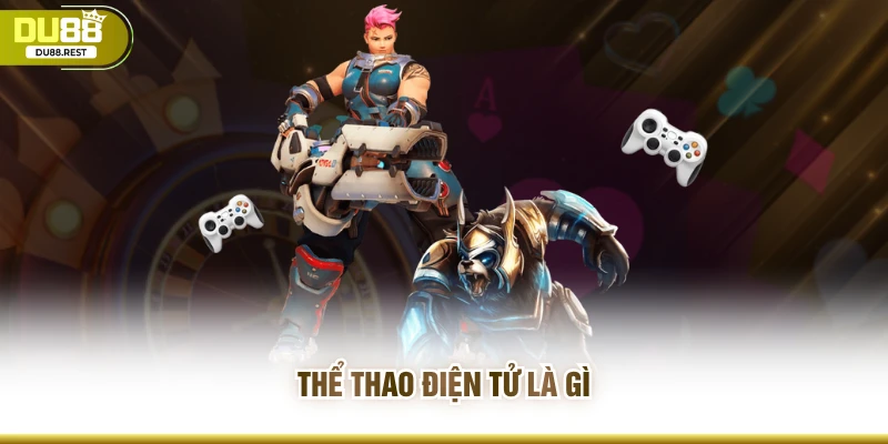 Thể thao điện tử là gì